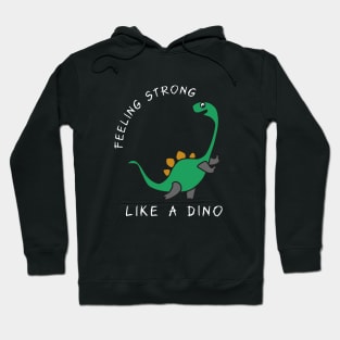 Strong like a Dino Hoodie